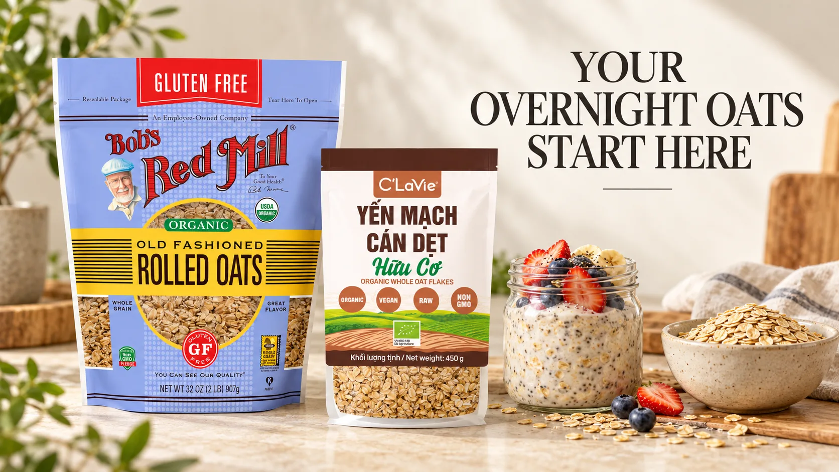 Hai sản phẩm yến mạch cán dẹt Bob's Red Mill 907g và C'LAVIE 350g được gợi ý làm overnight oats